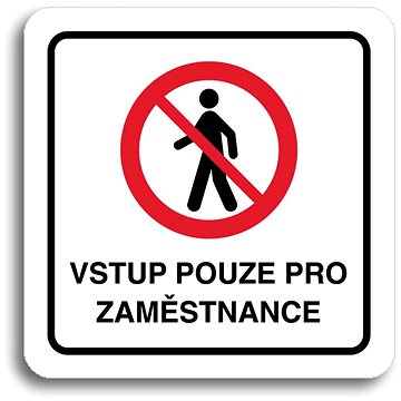 Accept Piktogram "vstup pouze pro zaměstnance II" (80 × 80 mm) (bílá tabulka - barevný tisk)
Accept Piktogram "vstup pouze pro zaměstnance II" (80 × 80 mm) (bílá tabulka - barevný tisk)