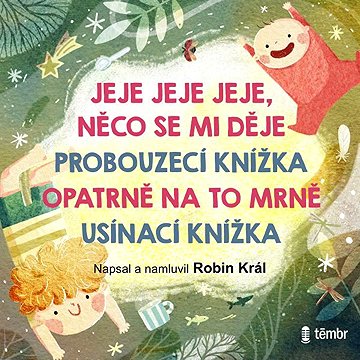 JEJE JEJE JEJE, NĚCO SE MI DĚJE & PROBOUZECÍ KNÍŽKA & OPATRNĚ NA TO MRNĚ & USÍNACÍ KNÍŽKA
JEJE JEJE JEJE, NĚCO SE MI DĚJE & PROBOUZECÍ KNÍŽKA & OPATRNĚ NA TO MRNĚ & USÍNACÍ KNÍŽKA