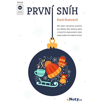 První sníh + Audio Online / pět nejen vánočních písniček pro dětský sbor (sólový zpěv) a klavír
První sníh + Audio Online / pět nejen vánočních písniček pro dětský sbor (sólový zpěv) a klavír
