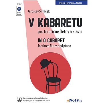 V kabaretu + Audio Online / tři příčné flétny a klavír (+ online party pro kytary, basu, bicí)
V kabaretu + Audio Online / tři příčné flétny a klavír (+ online party pro kytary, basu, bicí)