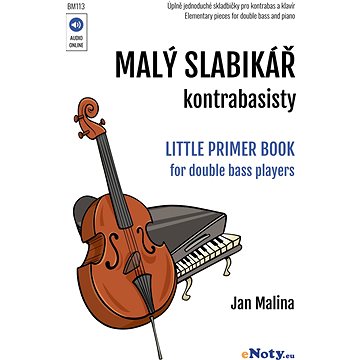 Malý slabikář kontrabasisty + Audio Online / jednoduché skladbičky pro kontrabas a klavír
Malý slabikář kontrabasisty + Audio Online / jednoduché skladbičky pro kontrabas a klavír