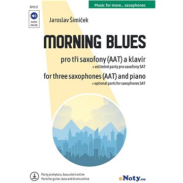 Morning Blues + Audio Online / tři saxofony a klavír (+ online party pro kytary, basu, bicí)
Morning Blues + Audio Online / tři saxofony a klavír (+ online party pro kytary, basu, bicí)