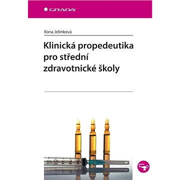 Klinická propedeutika pro střední zdravotnické školy 
Klinická propedeutika pro střední zdravotnické školy