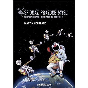 Špionáž prázdné mysli (špionážní drama s byrokratickou zápletkou) 
Špionáž prázdné mysli (špionážní drama s byrokratickou zápletkou)