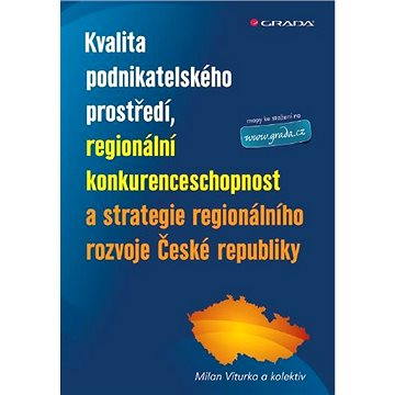 Kvalita podnikatelského prostředí, regionální konkurenceschopnost a strategie regionálního rozvoje Č
Kvalita podnikatelského prostředí, regionální konkurenceschopnost a strategie regionálního rozvoje Č