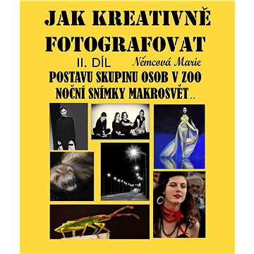 Jak kreativně fotografovat postavu, skupinu osob v ZOO, noční snímky, makrosvět... II. díl
Jak kreativně fotografovat postavu, skupinu osob v ZOO, noční snímky, makrosvět... II. díl