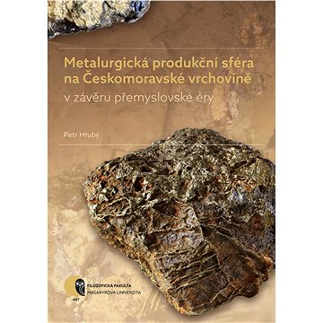 Metalurgická produkční sféra na Českomoravské vrchovině v závěru přemyslovské éry
Metalurgická produkční sféra na Českomoravské vrchovině v závěru přemyslovské éry