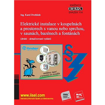 Elektrické instalace v koupelnách a prostorech s vanou nebo sprchou, v saunách, bazénech a fontánách
Elektrické instalace v koupelnách a prostorech s vanou nebo sprchou, v saunách, bazénech a fontánách