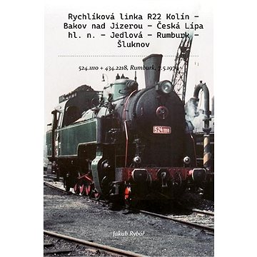 Rychlíková linka R22 Kolín – Bakov nad Jizerou – Česká Lípa hl. n. – Jedlová – Rumburk – Šluknov
Rychlíková linka R22 Kolín – Bakov nad Jizerou – Česká Lípa hl. n. – Jedlová – Rumburk – Šluknov