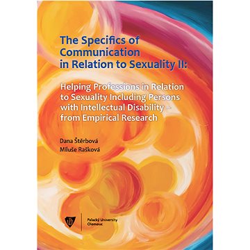 The Specifics of communication in relation to sexuality II. Helping professions in relation to sexua
The Specifics of communication in relation to sexuality II. Helping professions in relation to sexua