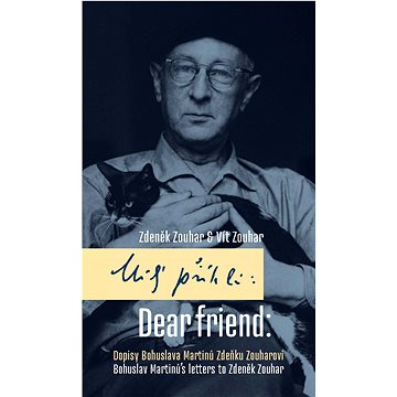Milý příteli: Dopisy Bohuslava Martinů Zdeňku Zouharovi / Dear friend: Bohuslav Martinů´s Letters to
Milý příteli: Dopisy Bohuslava Martinů Zdeňku Zouharovi / Dear friend: Bohuslav Martinů´s Letters to