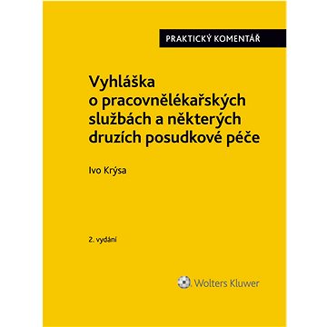 Vyhláška o pracovnělékařských službách a některých druzích posudkové péče (č. 79/2013 Sb.). Praktick
Vyhláška o pracovnělékařských službách a některých druzích posudkové péče (č. 79/2013 Sb.). Praktick