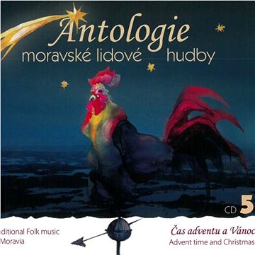 Antologie moravské lidové hudby: Antologie moravské lidové hudby CD5 - Čas adventu a Vánoc - CD
Antologie moravské lidové hudby: Antologie moravské lidové hudby CD5 - Čas adventu a Vánoc - CD