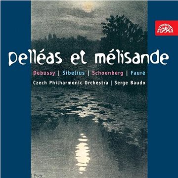 Česká filharmonie, Baudo Serge: Debussy, Sibelius, Schönberg, Faure: Pelleas a Melisanda (2x CD) - C
Česká filharmonie, Baudo Serge: Debussy, Sibelius, Schönberg, Faure: Pelleas a Melisanda (2x CD) - C