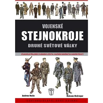 Vojenské stejnokroje druhé světové války: Stejnokroje příslušníků vojenského letectva, válečného nám
Vojenské stejnokroje druhé světové války: Stejnokroje příslušníků vojenského letectva, válečného nám