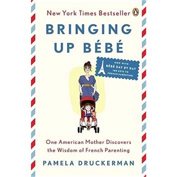 Bringing Up Bebe: One American Mother Discovers the Wisdom of French Parenting (Now Includes Bebe
Bringing Up Bebe: One American Mother Discovers the Wisdom of French Parenting (Now Includes Bebe