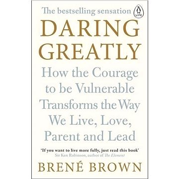 Daring Greatly: How the Courage to be Vulnerable Transforms the Way We Live, Love, Parent, and Lead
Daring Greatly: How the Courage to be Vulnerable Transforms the Way We Live, Love, Parent, and Lead