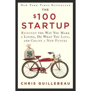 The $100 Startup: Reinvent the Way You Make a Living, Do What You Love, and Create a New Future
The $100 Startup: Reinvent the Way You Make a Living, Do What You Love, and Create a New Future