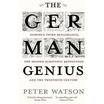 The German Genius: Europe's Third Renaissance, the Second Scientific Revolution and the Twentieth C
The German Genius: Europe's Third Renaissance, the Second Scientific Revolution and the Twentieth C
