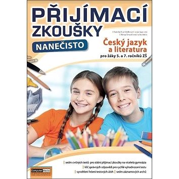 Přijímací zkoušky nanečisto Český jazyk a literatura pro žáky 5. a 7. ročníků ZŠ: Český jazyk a lite
Přijímací zkoušky nanečisto Český jazyk a literatura pro žáky 5. a 7. ročníků ZŠ: Český jazyk a lite