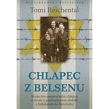 Chlapec z Belsenu: Svedectvo osemročného chlapca o živote v predvojnovom období a holokauste na SVK
Chlapec z Belsenu: Svedectvo osemročného chlapca o živote v predvojnovom období a holokauste na SVK