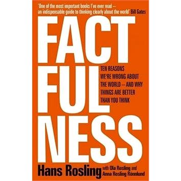 Factfulness: Ten Reasons We're Wrong About the World - and Why Things Are Better Than You Thi
Factfulness: Ten Reasons We're Wrong About the World - and Why Things Are Better Than You Thi