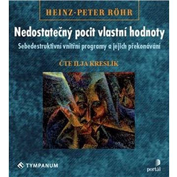 Nedostatečný pocit vlastní hodnoty: Sebedestruktivní vnitřní programy a jejich překonávání
Nedostatečný pocit vlastní hodnoty: Sebedestruktivní vnitřní programy a jejich překonávání