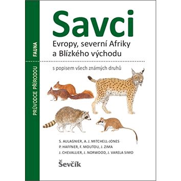 Savci Evropy, severní Afriky a Blízkého východu: s popisem všech známých druhů
Savci Evropy, severní Afriky a Blízkého východu: s popisem všech známých druhů