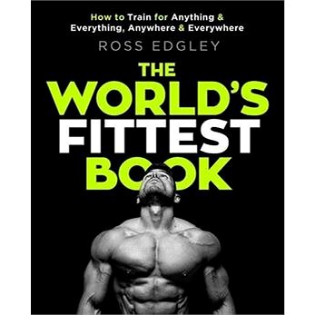 The World's Fittest Book: How to Train for Anything and Everything, Anywhere and Everywhere
The World's Fittest Book: How to Train for Anything and Everything, Anywhere and Everywhere