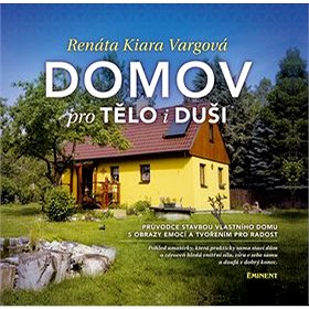 Domov pro tělo i duši: Průvodce stavbou vlastního domu s obrazy emocí a tvořením pro radost.
Domov pro tělo i duši: Průvodce stavbou vlastního domu s obrazy emocí a tvořením pro radost.