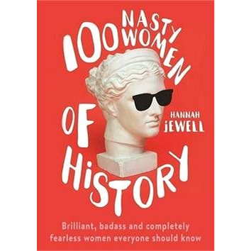 100 Nasty Women of History: Brilliant, badass and completely fearless women everyone should know
100 Nasty Women of History: Brilliant, badass and completely fearless women everyone should know