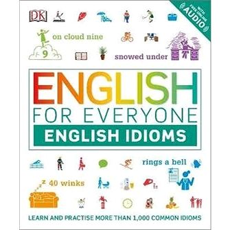 English for Everyone: English Idioms: Learn and practise common idioms and expressions
English for Everyone: English Idioms: Learn and practise common idioms and expressions