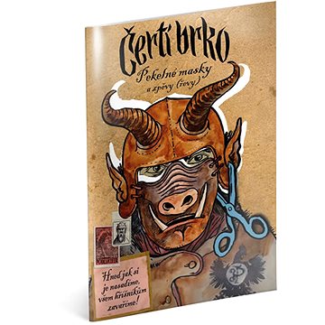 Čertí brko Pekelné masky a zpěvy (řevy): Hned jak si je nasadíme, všem hříšníkům zavaříme!
Čertí brko Pekelné masky a zpěvy (řevy): Hned jak si je nasadíme, všem hříšníkům zavaříme!