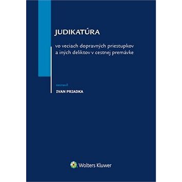 Judikatúra vo veciach dopravných priestupkov a iných deliktov v cestnej premávke
Judikatúra vo veciach dopravných priestupkov a iných deliktov v cestnej premávke