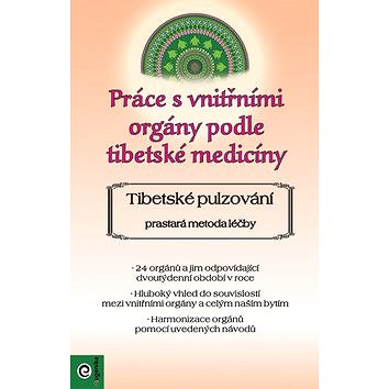 Práce s vnitřními orgány podle tibetské medicíny: Tibetské pulzování prastará metoda léčby
Práce s vnitřními orgány podle tibetské medicíny: Tibetské pulzování prastará metoda léčby