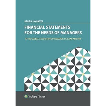 Financial Statements for the Needs Of Managers: In the Global Accounting Standards: US GAAP and IFRS
Financial Statements for the Needs Of Managers: In the Global Accounting Standards: US GAAP and IFRS