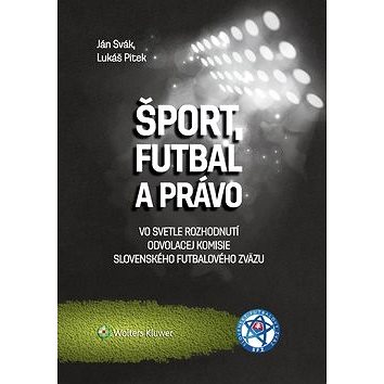 Šport, futbal a právo: Vo svetle rozhodnutí Odvolacej komisie Slovenského futbalového zväzu
Šport, futbal a právo: Vo svetle rozhodnutí Odvolacej komisie Slovenského futbalového zväzu