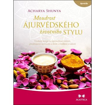 Moudrost ájurvédského životního stylu: Ucelený recept na optimalizaci zdraví, předcházení nemocem a
Moudrost ájurvédského životního stylu: Ucelený recept na optimalizaci zdraví, předcházení nemocem a