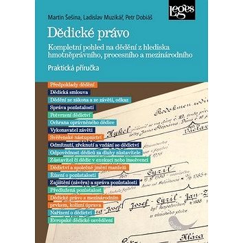 Dědické právo: Kompletní pohled na dědění z hlediska hmotněprávního, procesního a mezinárodního
Dědické právo: Kompletní pohled na dědění z hlediska hmotněprávního, procesního a mezinárodního