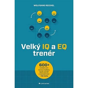 Velký IQ a EQ trenér: Více než 600 cvičení pro rozvoj myšlení, lepší paměť a koncentraci + EQ testy
Velký IQ a EQ trenér: Více než 600 cvičení pro rozvoj myšlení, lepší paměť a koncentraci + EQ testy