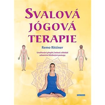 Svalová jógová terapie: Uvolňování přepětí, bolestí a blokád celostními léčebnými postupy
Svalová jógová terapie: Uvolňování přepětí, bolestí a blokád celostními léčebnými postupy