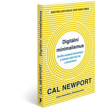 Digitální minimalismus: Zkroťte návykové technologie a získejte zpět svůj čas a koncentraci
Digitální minimalismus: Zkroťte návykové technologie a získejte zpět svůj čas a koncentraci