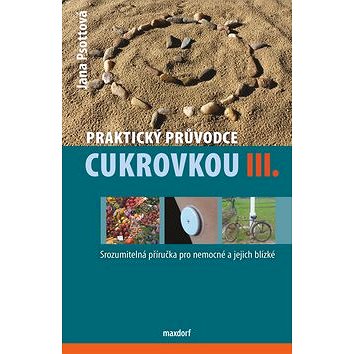 Praktický průvodce cukrovkou III.: Srozumitelná příručka pro nemocné a jejich blízké
Praktický průvodce cukrovkou III.: Srozumitelná příručka pro nemocné a jejich blízké