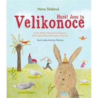 Hurá! Jsou tu Velikonoce: S povídkami Daniely Fischerové, Petra Stančíka a Michaely Fišarové
Hurá! Jsou tu Velikonoce: S povídkami Daniely Fischerové, Petra Stančíka a Michaely Fišarové
