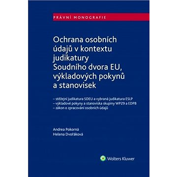 Ochrana osobních údajů: Vnitrostátní aplikace GDPR s ohledem na judikaturu evropských soudů
Ochrana osobních údajů: Vnitrostátní aplikace GDPR s ohledem na judikaturu evropských soudů