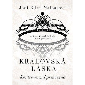 Královská láska Kontroverzní princezna: Její otec je anglický král. A ona je rebelka...
Královská láska Kontroverzní princezna: Její otec je anglický král. A ona je rebelka...