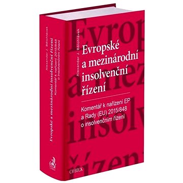 Evropské a mezinárodní insolvenční řízení: Komentář k nařízení EP a Rady (EU) 2015/848 o insolvenční
Evropské a mezinárodní insolvenční řízení: Komentář k nařízení EP a Rady (EU) 2015/848 o insolvenční