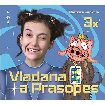 3x Vladana a Prasopes: Vladana a Prasopes 1, Vladana a Prasopes 2, Vladana a Prasopes 3
3x Vladana a Prasopes: Vladana a Prasopes 1, Vladana a Prasopes 2, Vladana a Prasopes 3
