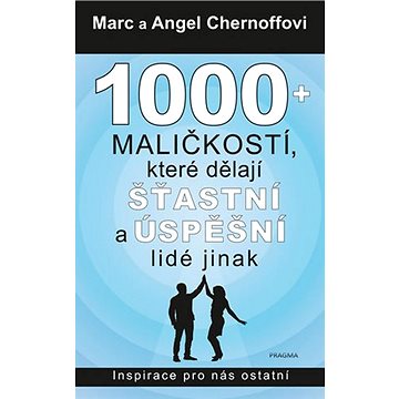 1000 + maličkostí, které dělají šťastní a úspěšní lidé jinak: Inspirace pro nás ostatní
1000 + maličkostí, které dělají šťastní a úspěšní lidé jinak: Inspirace pro nás ostatní
