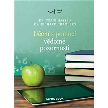 Učení s pomocí bdělé pozornosti: Zmírněte stres a zvyšte výkon svého mozku pomocí mindfulness techni
Učení s pomocí bdělé pozornosti: Zmírněte stres a zvyšte výkon svého mozku pomocí mindfulness techni